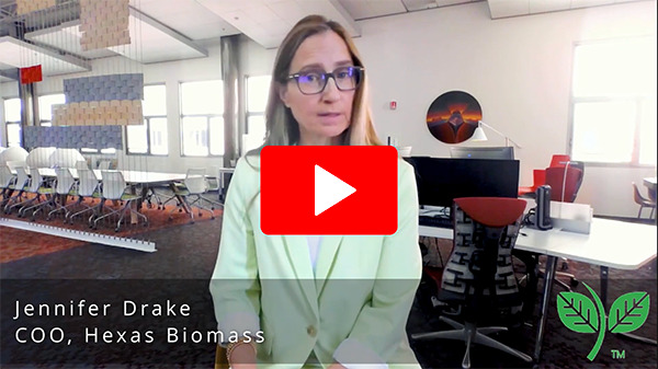 Click to hear COO Jennifer Drake talk about Hexas Biomass