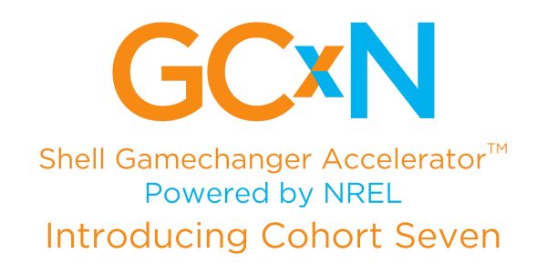 GCxN Shell GameChange Accelerator Powered by NREL Introducing Cohort Seven